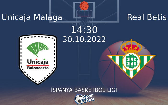 30 Ekim 2022 Unicaja Malaga vs Real Betis maçı Hangi Kanalda Saat Kaçta Yayınlanacak? 30 Ekim 2022 Unicaja Malaga vs Real Betis maçı Hangi Kanalda Saat Kaçta Yayınlanacak?