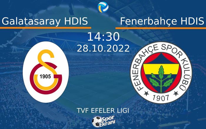 28 Ekim 2022 Galatasaray HDIS vs Fenerbahçe HDIS maçı Hangi Kanalda Saat Kaçta Yayınlanacak? 28 Ekim 2022 Galatasaray HDIS vs Fenerbahçe HDIS maçı Hangi Kanalda Saat Kaçta Yayınlanacak?