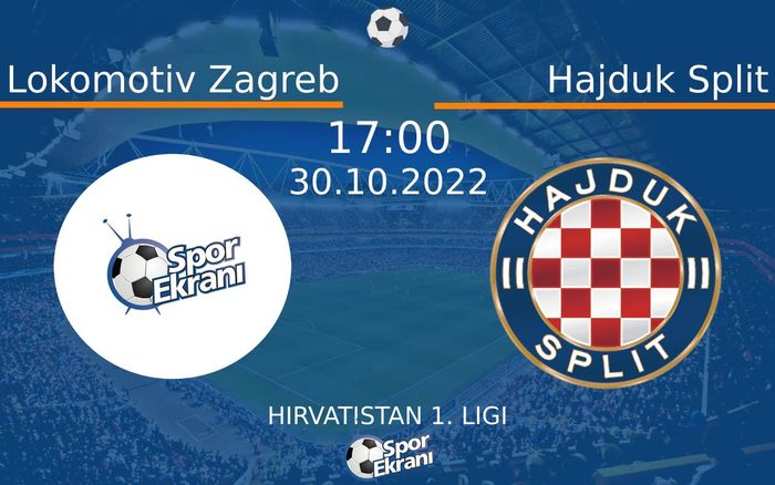30 Ekim 2022 Lokomotiv Zagreb vs Hajduk Split maçı Hangi Kanalda Saat Kaçta Yayınlanacak? 30 Ekim 2022 Lokomotiv Zagreb vs Hajduk Split maçı Hangi Kanalda Saat Kaçta Yayınlanacak?