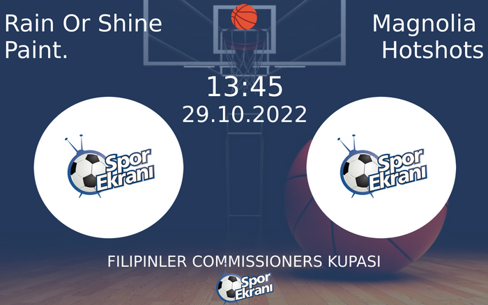29 Ekim 2022 Rain Or Shine Paint. vs Magnolia Hotshots maçı Hangi Kanalda Saat Kaçta Yayınlanacak? 29 Ekim 2022 Rain Or Shine Paint. vs Magnolia Hotshots maçı Hangi Kanalda Saat Kaçta Yayınlanacak?