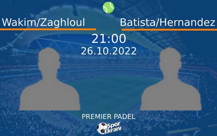 26 Ekim 2022 Wakim/Zaghloul vs Batista/Hernandez maçı Hangi Kanalda Saat Kaçta Yayınlanacak? 26 Ekim 2022 Wakim/Zaghloul vs Batista/Hernandez maçı Hangi Kanalda Saat Kaçta Yayınlanacak?