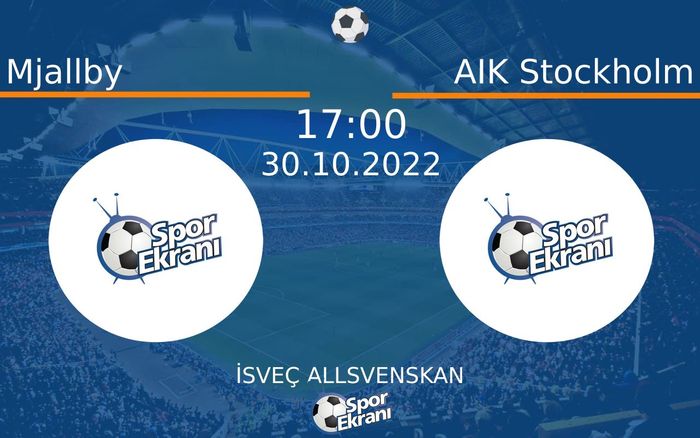 30 Ekim 2022 Mjallby vs AIK Stockholm maçı Hangi Kanalda Saat Kaçta Yayınlanacak? 30 Ekim 2022 Mjallby vs AIK Stockholm maçı Hangi Kanalda Saat Kaçta Yayınlanacak?