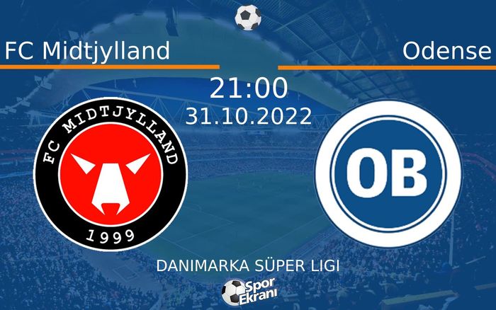 31 Ekim 2022 FC Midtjylland vs Odense maçı Hangi Kanalda Saat Kaçta Yayınlanacak? 31 Ekim 2022 FC Midtjylland vs Odense maçı Hangi Kanalda Saat Kaçta Yayınlanacak?