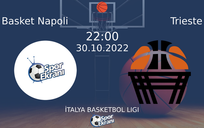 30 Ekim 2022 Basket Napoli vs Trieste maçı Hangi Kanalda Saat Kaçta Yayınlanacak? 30 Ekim 2022 Basket Napoli vs Trieste maçı Hangi Kanalda Saat Kaçta Yayınlanacak?