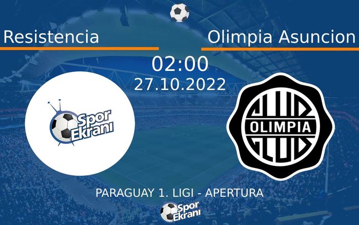 27 Ekim 2022 Resistencia vs Olimpia Asuncion maçı Hangi Kanalda Saat Kaçta Yayınlanacak?