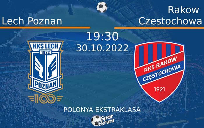 30 Ekim 2022 Lech Poznan vs Rakow Czestochowa maçı Hangi Kanalda Saat Kaçta Yayınlanacak? 30 Ekim 2022 Lech Poznan vs Rakow Czestochowa maçı Hangi Kanalda Saat Kaçta Yayınlanacak?