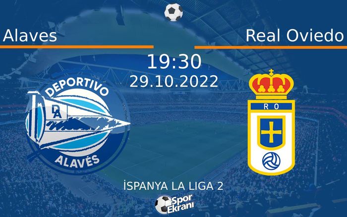 29 Ekim 2022 Alaves vs Real Oviedo maçı Hangi Kanalda Saat Kaçta Yayınlanacak? 29 Ekim 2022 Alaves vs Real Oviedo maçı Hangi Kanalda Saat Kaçta Yayınlanacak?
