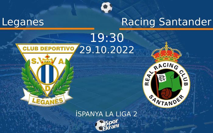 29 Ekim 2022 Leganes vs Racing Santander maçı Hangi Kanalda Saat Kaçta Yayınlanacak? 29 Ekim 2022 Leganes vs Racing Santander maçı Hangi Kanalda Saat Kaçta Yayınlanacak?