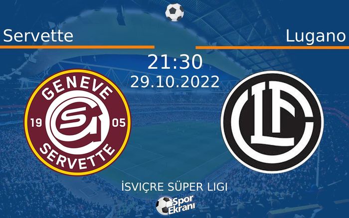 29 Ekim 2022 Servette vs Lugano maçı Hangi Kanalda Saat Kaçta Yayınlanacak? 29 Ekim 2022 Servette vs Lugano maçı Hangi Kanalda Saat Kaçta Yayınlanacak?