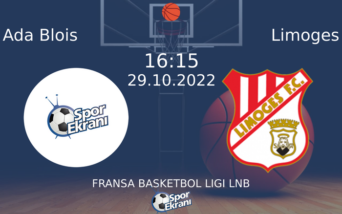 29 Ekim 2022 Ada Blois vs Limoges maçı Hangi Kanalda Saat Kaçta Yayınlanacak? 29 Ekim 2022 Ada Blois vs Limoges maçı Hangi Kanalda Saat Kaçta Yayınlanacak?