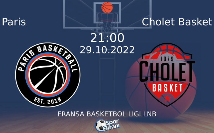 29 Ekim 2022 Paris vs Cholet Basket maçı Hangi Kanalda Saat Kaçta Yayınlanacak? 29 Ekim 2022 Paris vs Cholet Basket maçı Hangi Kanalda Saat Kaçta Yayınlanacak?