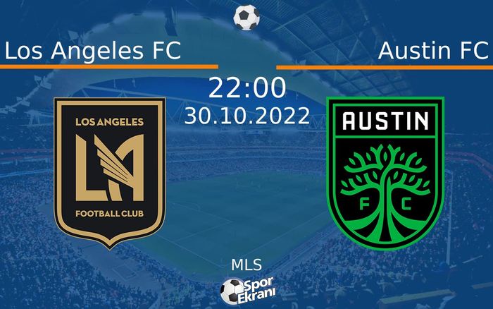 30 Ekim 2022 Los Angeles FC vs Austin FC maçı Hangi Kanalda Saat Kaçta Yayınlanacak? 30 Ekim 2022 Los Angeles FC vs Austin FC maçı Hangi Kanalda Saat Kaçta Yayınlanacak?