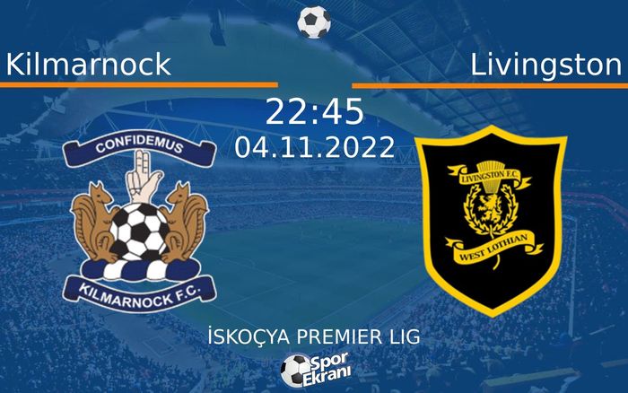 04 Kasım 2022 Kilmarnock vs Livingston maçı Hangi Kanalda Saat Kaçta Yayınlanacak? 04 Kasım 2022 Kilmarnock vs Livingston maçı Hangi Kanalda Saat Kaçta Yayınlanacak?