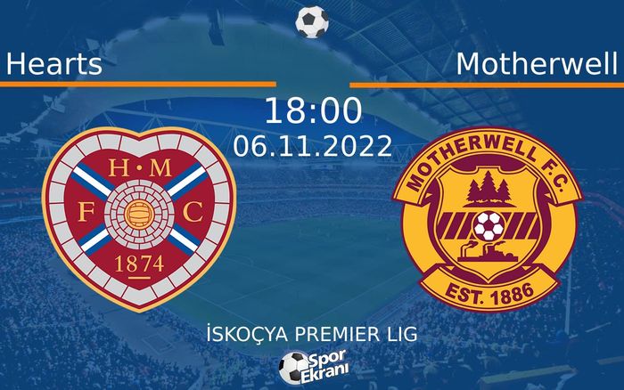 06 Kasım 2022 Hearts vs Motherwell maçı Hangi Kanalda Saat Kaçta Yayınlanacak? 06 Kasım 2022 Hearts vs Motherwell maçı Hangi Kanalda Saat Kaçta Yayınlanacak?