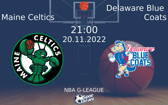20 Kasım 2022 Maine Celtics vs Delaware Blue Coats maçı Hangi Kanalda Saat Kaçta Yayınlanacak? 20 Kasım 2022 Maine Celtics vs Delaware Blue Coats maçı Hangi Kanalda Saat Kaçta Yayınlanacak?