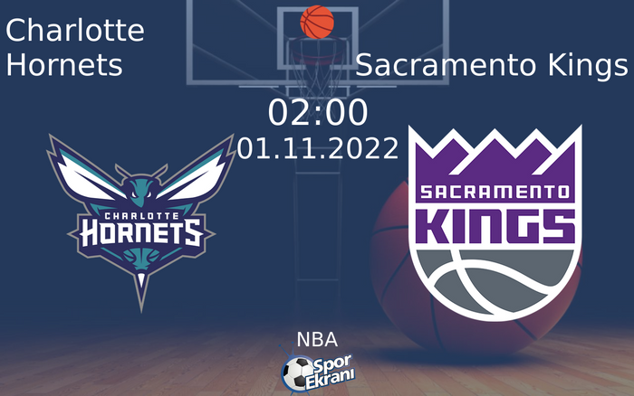 01 Kasım 2022 Charlotte Hornets vs Sacramento Kings maçı Hangi Kanalda Saat Kaçta Yayınlanacak? 01 Kasım 2022 Charlotte Hornets vs Sacramento Kings maçı Hangi Kanalda Saat Kaçta Yayınlanacak?