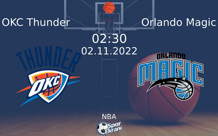 02 Kasım 2022 OKC Thunder vs Orlando Magic maçı Hangi Kanalda Saat Kaçta Yayınlanacak? 02 Kasım 2022 OKC Thunder vs Orlando Magic maçı Hangi Kanalda Saat Kaçta Yayınlanacak?