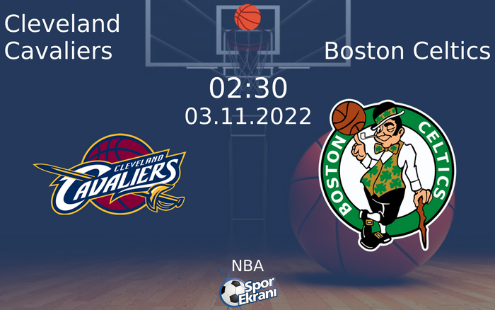 03 Kasım 2022 Cleveland Cavaliers vs Boston Celtics maçı Hangi Kanalda Saat Kaçta Yayınlanacak? 03 Kasım 2022 Cleveland Cavaliers vs Boston Celtics maçı Hangi Kanalda Saat Kaçta Yayınlanacak?