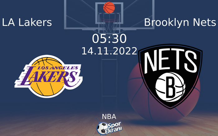 14 Kasım 2022 LA Lakers vs Brooklyn Nets maçı Hangi Kanalda Saat Kaçta Yayınlanacak? 14 Kasım 2022 LA Lakers vs Brooklyn Nets maçı Hangi Kanalda Saat Kaçta Yayınlanacak?
