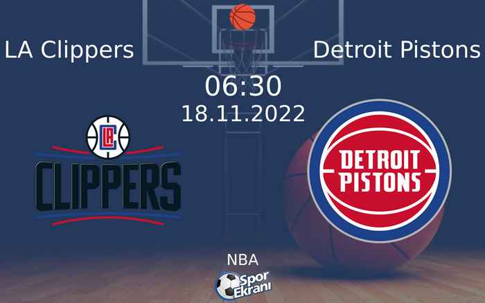 18 Kasım 2022 LA Clippers vs Detroit Pistons maçı Hangi Kanalda Saat Kaçta Yayınlanacak? 18 Kasım 2022 LA Clippers vs Detroit Pistons maçı Hangi Kanalda Saat Kaçta Yayınlanacak?