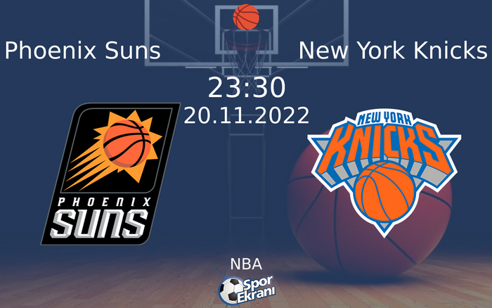 20 Kasım 2022 Phoenix Suns vs New York Knicks maçı Hangi Kanalda Saat Kaçta Yayınlanacak? 20 Kasım 2022 Phoenix Suns vs New York Knicks maçı Hangi Kanalda Saat Kaçta Yayınlanacak?