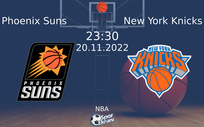 20 Kasım 2022 Phoenix Suns vs New York Knicks maçı Hangi Kanalda Saat Kaçta Yayınlanacak?