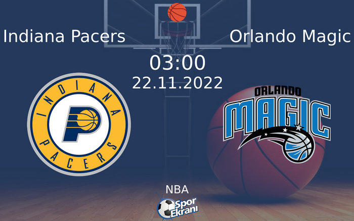 22 Kasım 2022 Indiana Pacers vs Orlando Magic maçı Hangi Kanalda Saat Kaçta Yayınlanacak? 22 Kasım 2022 Indiana Pacers vs Orlando Magic maçı Hangi Kanalda Saat Kaçta Yayınlanacak?