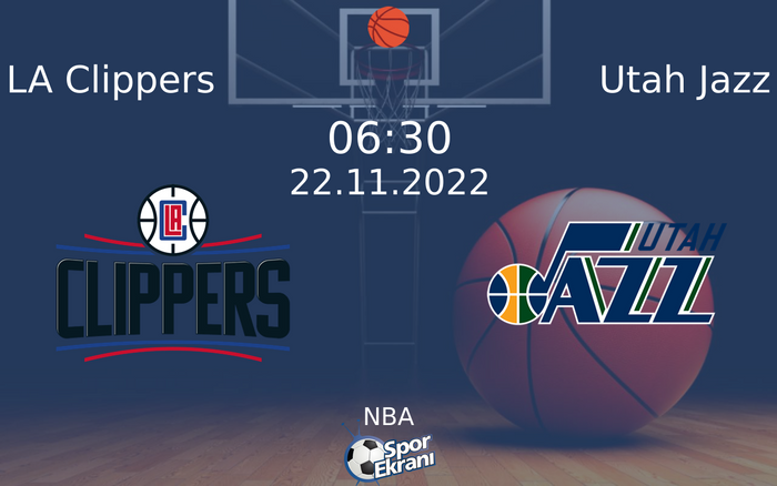 22 Kasım 2022 LA Clippers vs Utah Jazz maçı Hangi Kanalda Saat Kaçta Yayınlanacak?