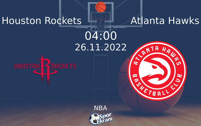 26 Kasım 2022 Houston Rockets vs Atlanta Hawks maçı Hangi Kanalda Saat Kaçta Yayınlanacak? 26 Kasım 2022 Houston Rockets vs Atlanta Hawks maçı Hangi Kanalda Saat Kaçta Yayınlanacak?
