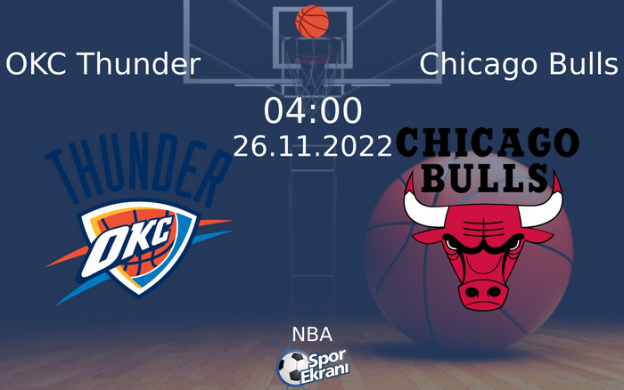26 Kasım 2022 OKC Thunder vs Chicago Bulls maçı Hangi Kanalda Saat Kaçta Yayınlanacak? 26 Kasım 2022 OKC Thunder vs Chicago Bulls maçı Hangi Kanalda Saat Kaçta Yayınlanacak?