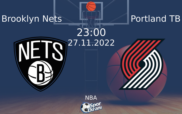 27 Kasım 2022 Brooklyn Nets vs Portland TB maçı Hangi Kanalda Saat Kaçta Yayınlanacak? 27 Kasım 2022 Brooklyn Nets vs Portland TB maçı Hangi Kanalda Saat Kaçta Yayınlanacak?
