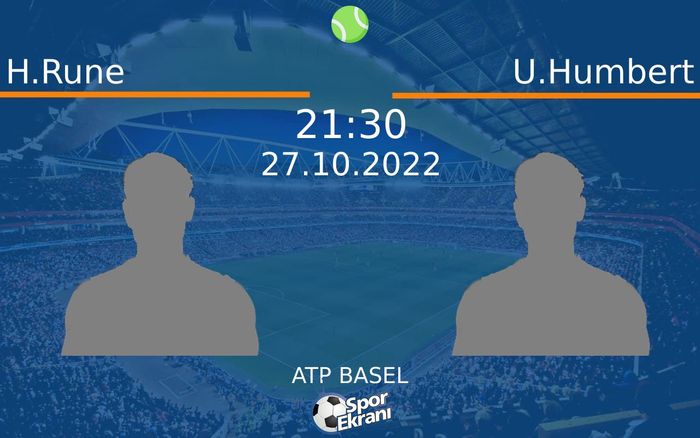 27 Ekim 2022 H.Rune vs U.Humbert maçı Hangi Kanalda Saat Kaçta Yayınlanacak?