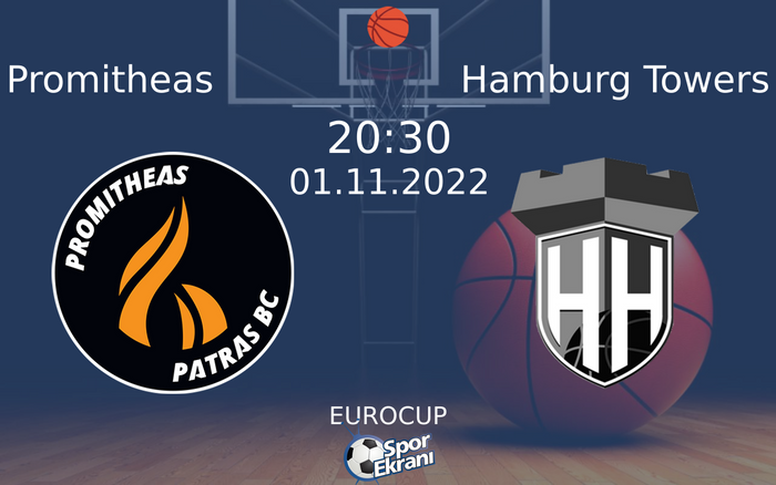 01 Kasım 2022 Promitheas vs Hamburg Towers maçı Hangi Kanalda Saat Kaçta Yayınlanacak? 01 Kasım 2022 Promitheas vs Hamburg Towers maçı Hangi Kanalda Saat Kaçta Yayınlanacak?