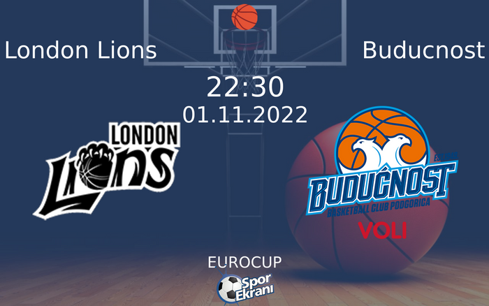 01 Kasım 2022 London Lions vs Buducnost maçı Hangi Kanalda Saat Kaçta Yayınlanacak? 01 Kasım 2022 London Lions vs Buducnost maçı Hangi Kanalda Saat Kaçta Yayınlanacak?