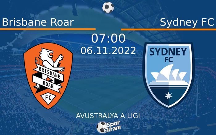 06 Kasım 2022 Brisbane Roar vs Sydney FC maçı Hangi Kanalda Saat Kaçta Yayınlanacak? 06 Kasım 2022 Brisbane Roar vs Sydney FC maçı Hangi Kanalda Saat Kaçta Yayınlanacak?
