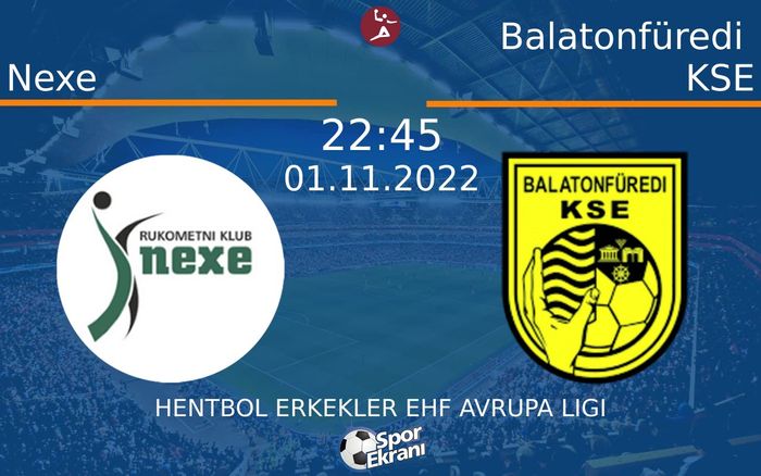 01 Kasım 2022 Nexe vs Balatonfüredi KSE maçı Hangi Kanalda Saat Kaçta Yayınlanacak? 01 Kasım 2022 Nexe vs Balatonfüredi KSE maçı Hangi Kanalda Saat Kaçta Yayınlanacak?