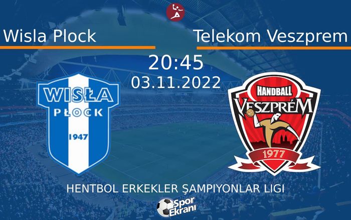 03 Kasım 2022 Wisla Plock vs Telekom Veszprem maçı Hangi Kanalda Saat Kaçta Yayınlanacak? 03 Kasım 2022 Wisla Plock vs Telekom Veszprem maçı Hangi Kanalda Saat Kaçta Yayınlanacak?