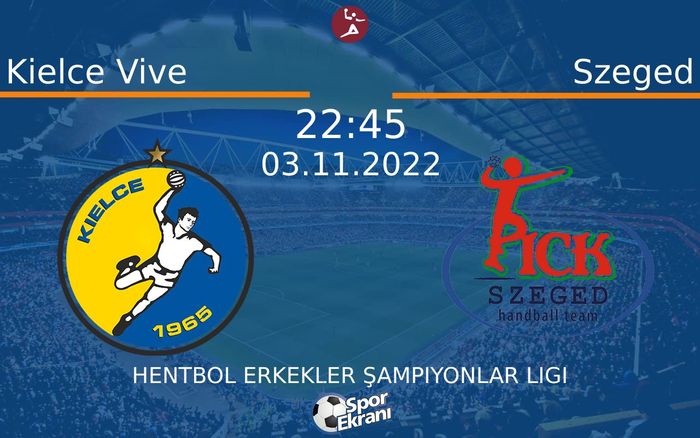 03 Kasım 2022 Kielce Vive vs Szeged maçı Hangi Kanalda Saat Kaçta Yayınlanacak? 03 Kasım 2022 Kielce Vive vs Szeged maçı Hangi Kanalda Saat Kaçta Yayınlanacak?