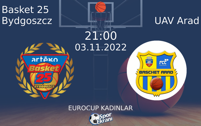 03 Kasım 2022 Basket 25 Bydgoszcz vs UAV Arad maçı Hangi Kanalda Saat Kaçta Yayınlanacak? 03 Kasım 2022 Basket 25 Bydgoszcz vs UAV Arad maçı Hangi Kanalda Saat Kaçta Yayınlanacak?