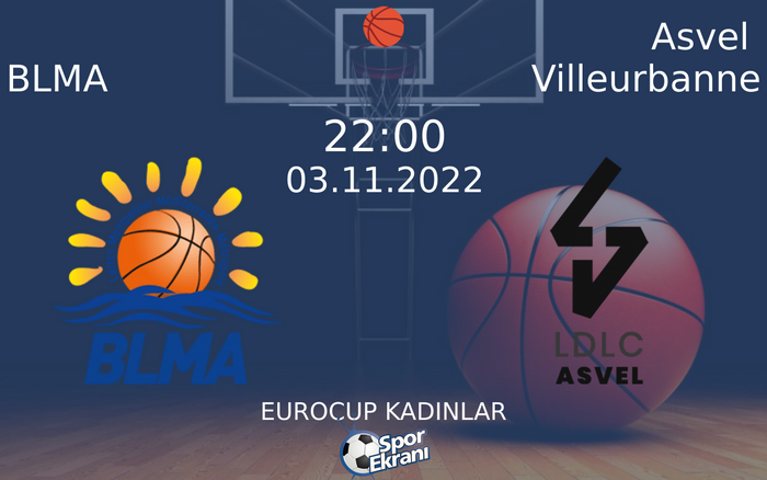 03 Kasım 2022 BLMA vs Asvel Villeurbanne maçı Hangi Kanalda Saat Kaçta Yayınlanacak? 03 Kasım 2022 BLMA vs Asvel Villeurbanne maçı Hangi Kanalda Saat Kaçta Yayınlanacak?