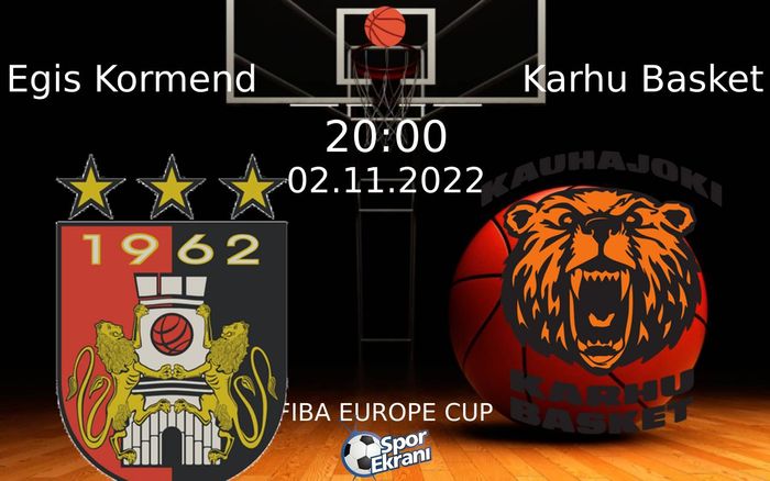 02 Kasım 2022 Egis Kormend vs Karhu Basket maçı Hangi Kanalda Saat Kaçta Yayınlanacak? 02 Kasım 2022 Egis Kormend vs Karhu Basket maçı Hangi Kanalda Saat Kaçta Yayınlanacak?