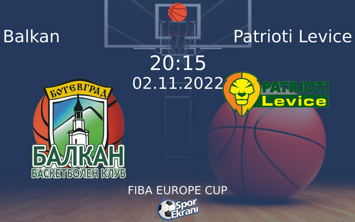 02 Kasım 2022 Balkan vs Patrioti Levice maçı Hangi Kanalda Saat Kaçta Yayınlanacak? 02 Kasım 2022 Balkan vs Patrioti Levice maçı Hangi Kanalda Saat Kaçta Yayınlanacak?