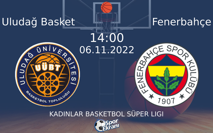 06 Kasım 2022 Uludağ Basket vs Fenerbahçe maçı Hangi Kanalda Saat Kaçta Yayınlanacak? 06 Kasım 2022 Uludağ Basket vs Fenerbahçe maçı Hangi Kanalda Saat Kaçta Yayınlanacak?
