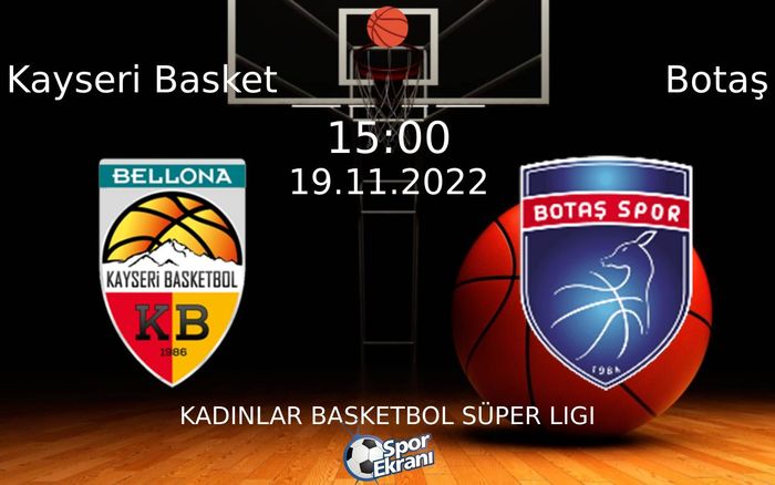 19 Kasım 2022 Kayseri Basket vs Botaş maçı Hangi Kanalda Saat Kaçta Yayınlanacak? 19 Kasım 2022 Kayseri Basket vs Botaş maçı Hangi Kanalda Saat Kaçta Yayınlanacak?