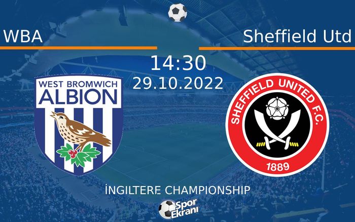 29 Ekim 2022 WBA vs Sheffield Utd maçı Hangi Kanalda Saat Kaçta Yayınlanacak? 29 Ekim 2022 WBA vs Sheffield Utd maçı Hangi Kanalda Saat Kaçta Yayınlanacak?