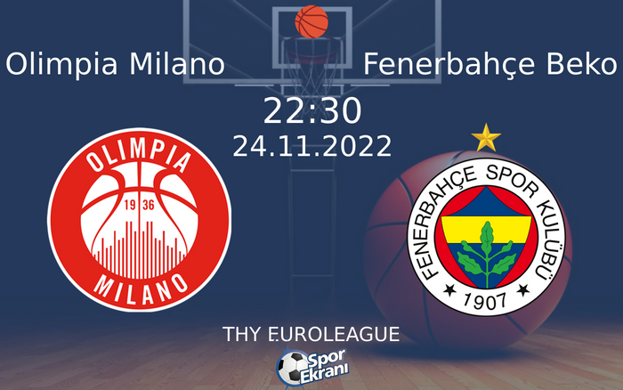 24 Kasım 2022 Olimpia Milano vs Fenerbahçe Beko maçı Hangi Kanalda Saat Kaçta Yayınlanacak? 24 Kasım 2022 Olimpia Milano vs Fenerbahçe Beko maçı Hangi Kanalda Saat Kaçta Yayınlanacak?