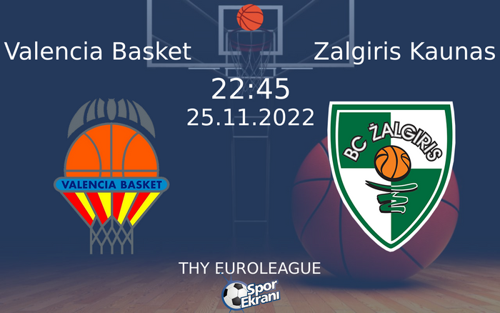 25 Kasım 2022 Valencia Basket vs Zalgiris Kaunas maçı Hangi Kanalda Saat Kaçta Yayınlanacak? 25 Kasım 2022 Valencia Basket vs Zalgiris Kaunas maçı Hangi Kanalda Saat Kaçta Yayınlanacak?