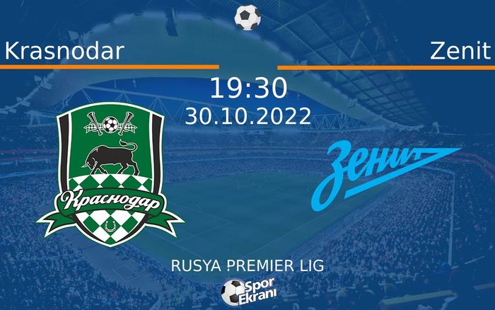 30 Ekim 2022 Krasnodar vs Zenit maçı Hangi Kanalda Saat Kaçta Yayınlanacak? 30 Ekim 2022 Krasnodar vs Zenit maçı Hangi Kanalda Saat Kaçta Yayınlanacak?