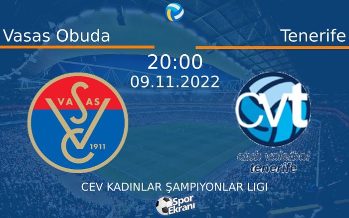 09 Kasım 2022 Vasas Obuda vs Tenerife maçı Hangi Kanalda Saat Kaçta Yayınlanacak? 09 Kasım 2022 Vasas Obuda vs Tenerife maçı Hangi Kanalda Saat Kaçta Yayınlanacak?