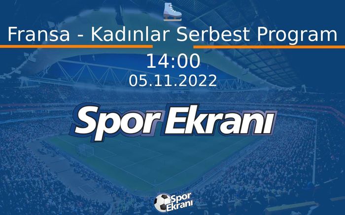 05 Kasım 2022 Artistik Buz Pateni Grand Prix - Fransa - Kadınlar Serbest Program Hangi Kanalda Saat Kaçta Yayınlanacak? 05 Kasım 2022 Artistik Buz Pateni Grand Prix - Fransa - Kadınlar Serbest Program Hangi Kanalda Saat Kaçta Yayınlanacak?